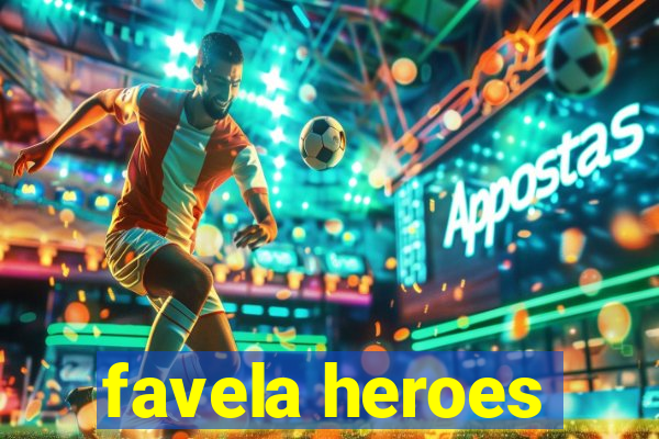 favela heroes